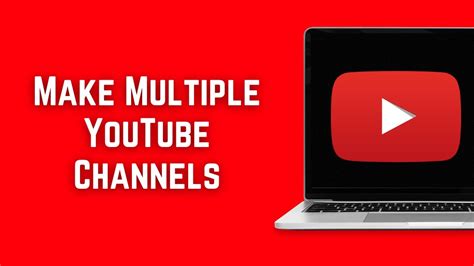 how to use multiple youtube channels